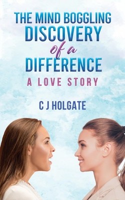 The Mind Boggling Discovery of a Difference by C J Holgate PAPERBACK