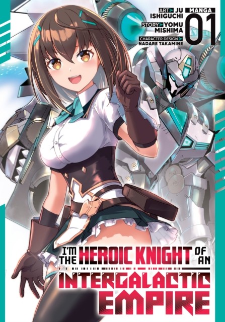 I'm the Heroic Knight of an Intergalactic Empire! (Manga) Vol. 1 by Yomu Mishim - Image 2