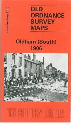 Oldham (South) 1906: Lancashire Sheet 97.10 by Kevin McPhillips Folded Book