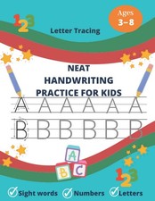 Neat Handwriting Practice For Kids: Letter Tracing For Kindergarten, 1st, 2nd...