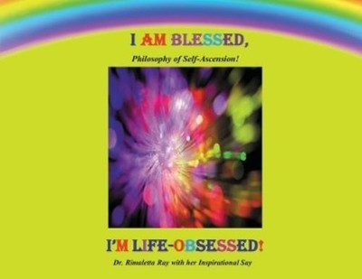 Rimaletta Ray I Am Blessed, I'm Life-Obsessed! (Paperback)
