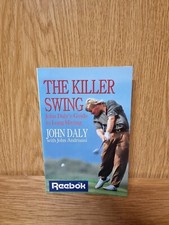 The killer swing: John Dalys guide to long hi...
