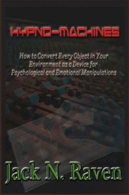 Hypno Machines - How To Convert Every Object In Your Environment As A Devic...