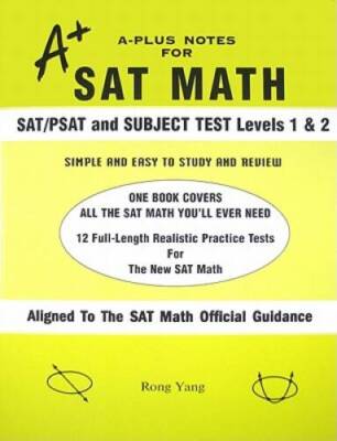 A-Plus Notes for SAT Math - Paperback By Rong Yang - GOOD
