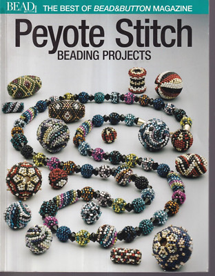 PEYOTE STITCH by Editors of Bead & Button Magazine (2005 Softcover){G4}