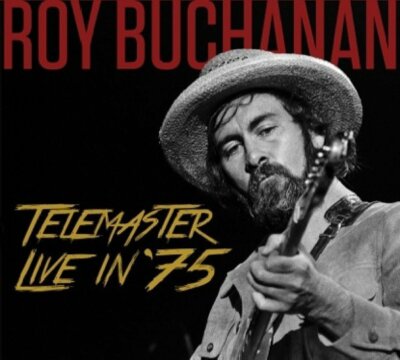 Roy Buchanan   Telemaster   Live in '75 CD 2017 Powerhouse Records    NEW   