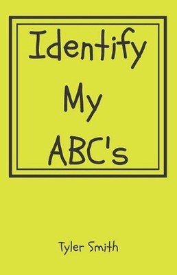 Identify my ABC's by Tyler Smith (English) Paperback Book