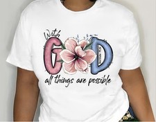 Christian Women of Faith Casual T-Shirt "With GOD All Things Are Possible" Crew