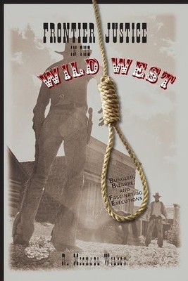 R. Michael Wilson Frontier Justice in the Wild West (Taschenbuch)