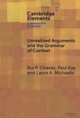 Rui P. Chaves (u. a.) | Unrealized Arguments and the Grammar of Context | Buch