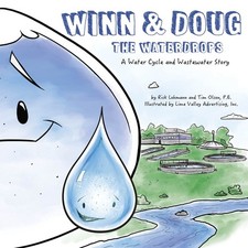 Winn and Doug the Waterdrops: A Water Cycle and Wastewater Story (STEAM at Work,