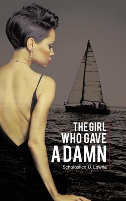 The Girl Who Gave a Damn by Scholastica U. Lawrie (English) Hardcover Book