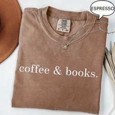 Coffee Books Reading Book Lover Bookworm Comfort Tee