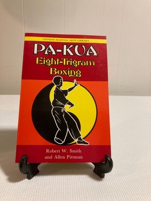 Pa-Kua: Eight-Trigram Boxing By Allen Pittman And Robert W Smith (PB, 1992, VG)