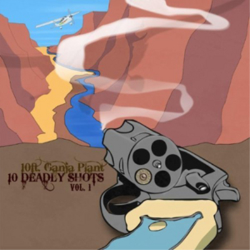 10 ft. Ganja Plant 10 Deadly Shots - Volume 1 (CD) Album