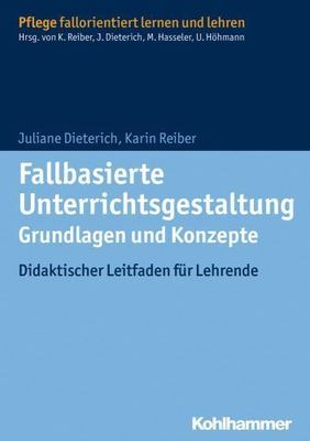 Fallbasierte Unterrichtsgestaltung Grundlagen Und Konzepte : Didaktischer Lei...