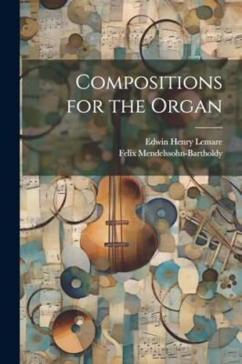 Mendelssohn-Barthold - Compositions for the Organ - New paperback or s - X555z