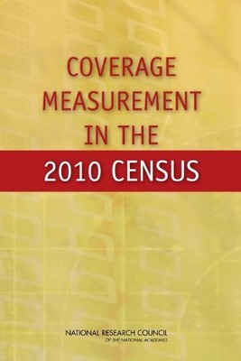 COVERAGE MEASUREMENT IN THE 2010 CENSUS By National Research Council & Division