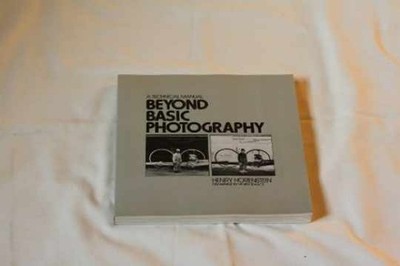 Beyond Basic Photography: A - Paperback, by Horenstein Henry - Acceptable n
