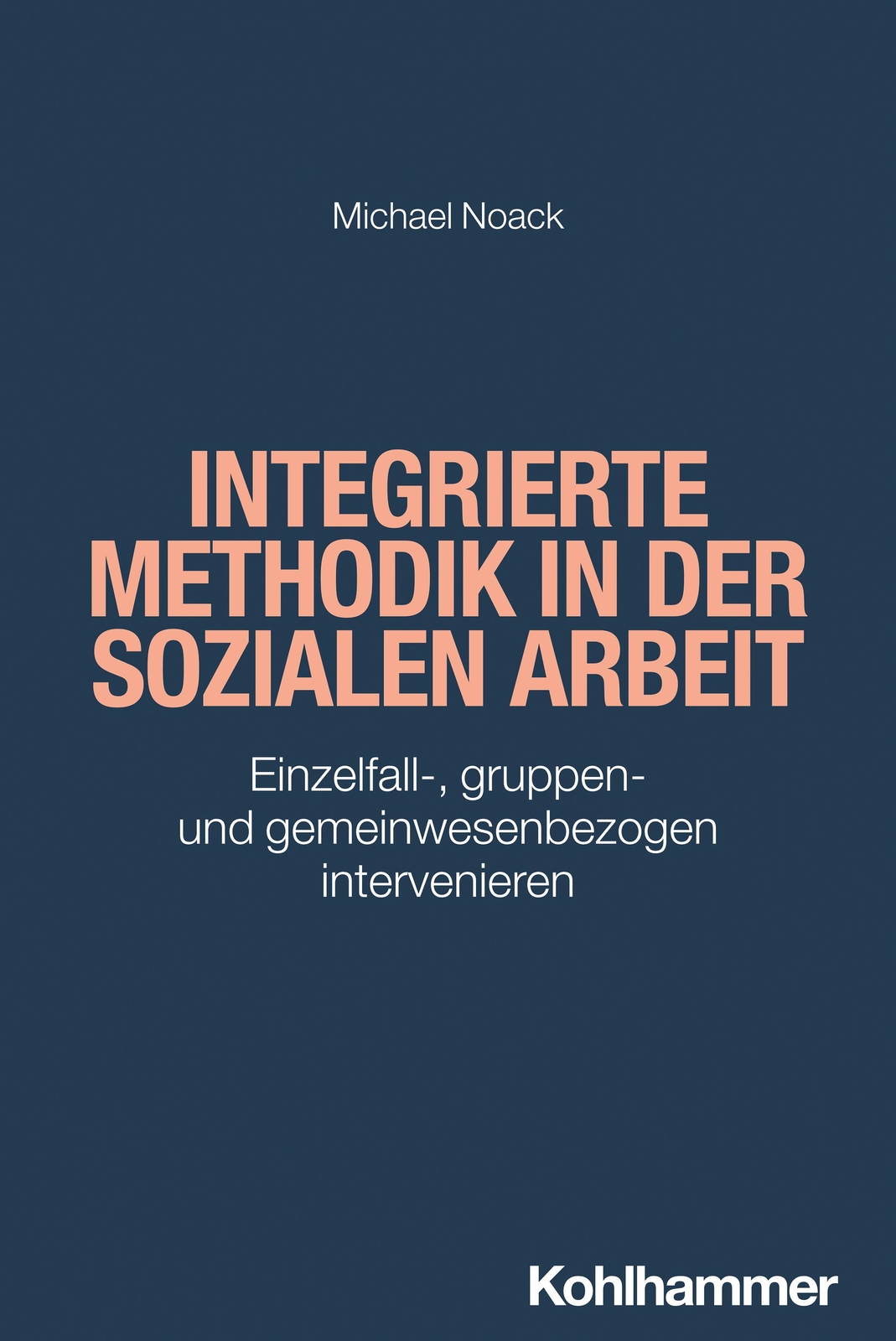 Thumbnail - Integrierte Methodik In Der Sozialen Arbeit | Michael Noack |