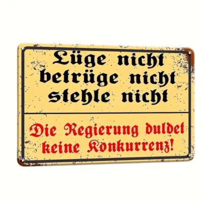 Blechschild Die Regierung duldet keine Konkurrenz Lüge Betrüge  30x20cm TEL1053