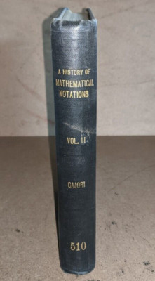 A History of Mathematical Notations: Volume 2 by Florian Cajori