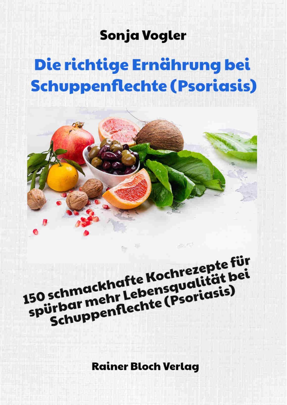 Thumbnail - Die Richtige Ernährung Bei Schuppenflechte (psoriasis), Sonja Vogler