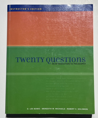 Twenty Questions: An Introduction to Philosophy Instructors 7th Edition