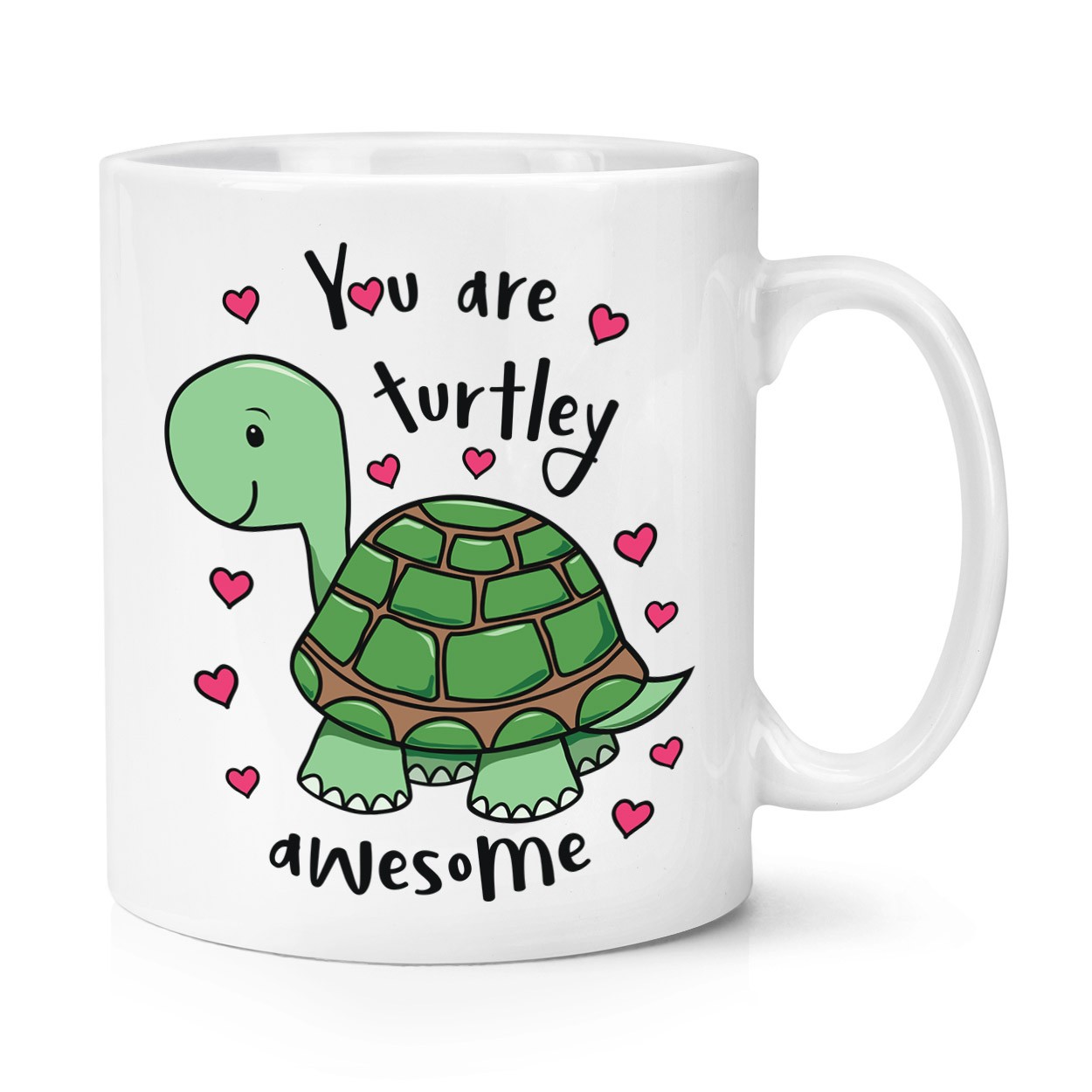 You Are Turtley Awesome 10oz Mug Cup - Funny Turtle Totally Valentine's Day