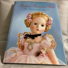 Madame Alexander Dolls: An American Legend Book, Unpublished Photos, 240 Pages