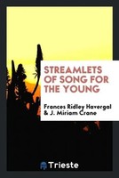 Frances Ridley Havergal (U. A.) | Streamlets Of Song For The Young | Taschenbuch