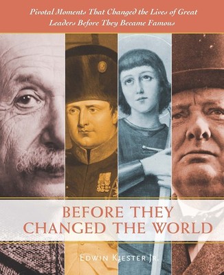 Before They Changed the World: Pivotal Moments that Shaped the Lives of Grea...