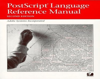 PostScript� Language Reference Manual (APL) by Adobe Systems  Inc. 0201181274