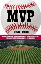 MVP: A Controversial Look at Baseball's Greatest Players: Who Won the Award,...
