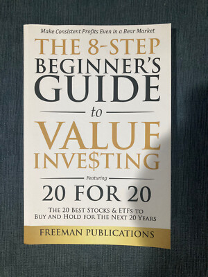 The 8-Step Beginner's Guide To Value Investing 20 For 20 Stocks & EFTs Freeman