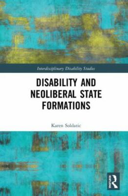 Disability and Neoliberal State Formations, Hardcover by Soldatic, Karen, Bra...