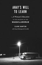 Anay's Will to Learn: A Woman's Education in the Shadow of the ... 9780292761995