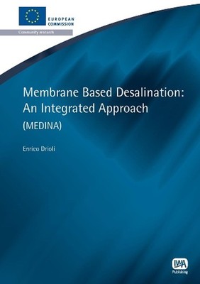 Membrane Based Desalination: An Integrated Approach by Enrico Drioli (English) P