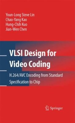 VLSI Design for Video Coding : H. 264/AVC Encoding from Standard