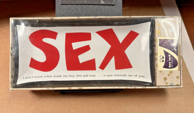 Vtg Houze ''Sex, I don' know what made me buy this ash tray. It just reminds me