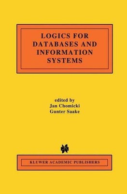 Logics for Databases and Information Systems by Jan Chomicki (English) Hardcover