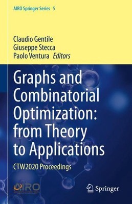 Graphs and Combinatorial Optimization: from Theory to Applications: CTW2020 Proc