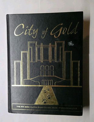 Little Rock Central High School Pix 2004 City Of Gold Annual Yearbook  Arkansas