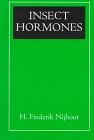 INSECT HORMONES By H. Nijhout - Hardcover *Excellent Condition*