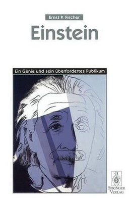 Einstein: Ein Genie und sein ?berfordertes Publikum by Ernst P. Fischer (German)