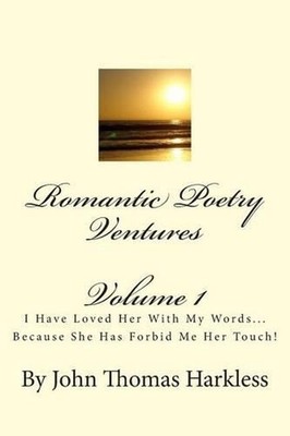 Romantic Poetry Ventures: I Have Loved Her With My Words... Because She Has Forb