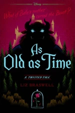As Old as Time: A Twisted Tale - Paperback By Braswell, Liz - GOOD