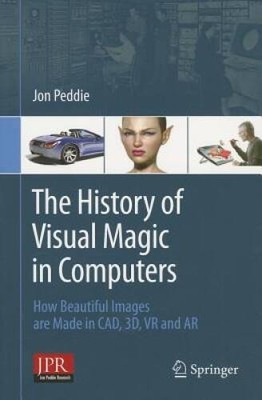 The History of Visual Magic in Computers: How Beautiful Images are Made i - GOOD