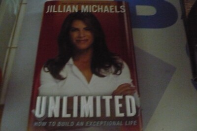 Unlimited : How to Build an Exceptional Life by Jillian Michaels (2011)NEW
