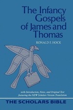 Ronald F. Hock The Infancy Gospels of James and Thomas (Paperback) (UK IMPORT)